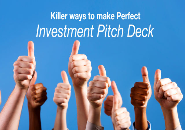 Killer-ways-to-make-perfect-investor-pitch-deck-and-get-funding
